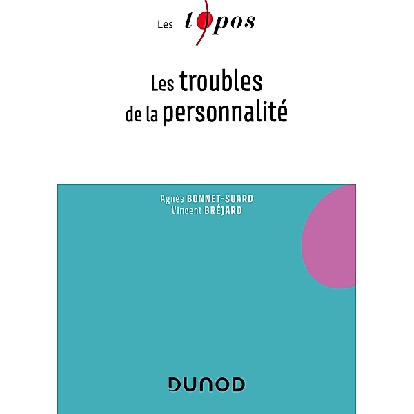 Les troubles de la personnalité / Les Topos, Agnès Bonnet, Vincent Bréjard