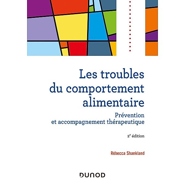 Les troubles du comportement alimentaire - 2e éd. / Psycho Sup, Rébecca Shankland