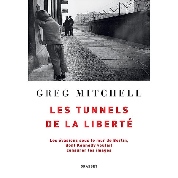 Les tunnels de la liberté / Littérature Etrangère, Greg Mitchell