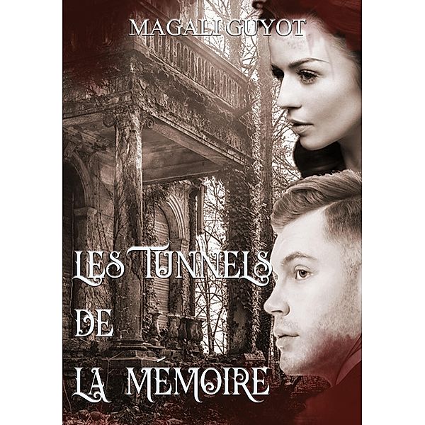 Les tunnels de la mémoire, Magali Guyot