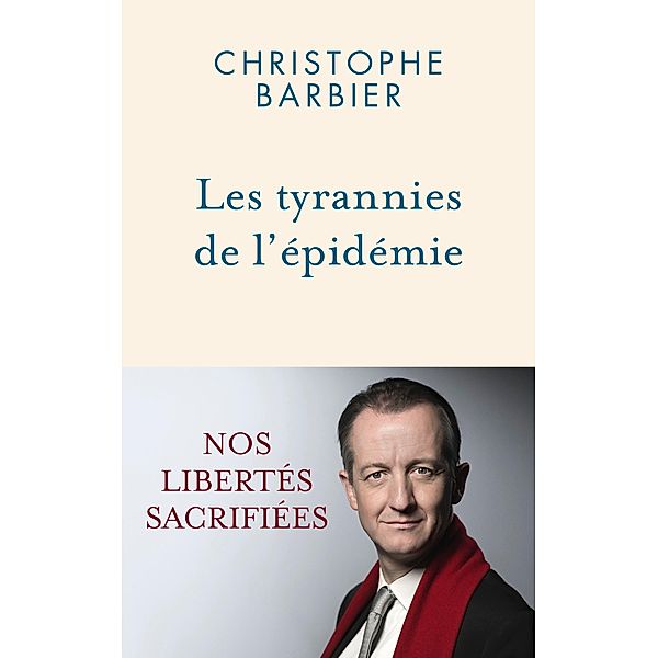 Les tyrannies de l'épidémie / Documents, Christophe Barbier