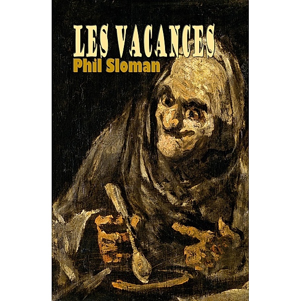 Les Vacances, Phil Sloman
