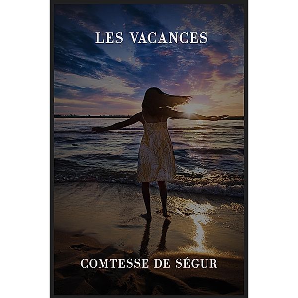 Les vacances, . . Comtesse de Ségur