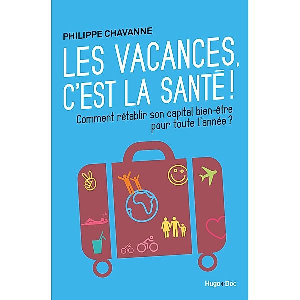 Les vacances, c'est la santé ! / Sport texte, Philippe Chavanne