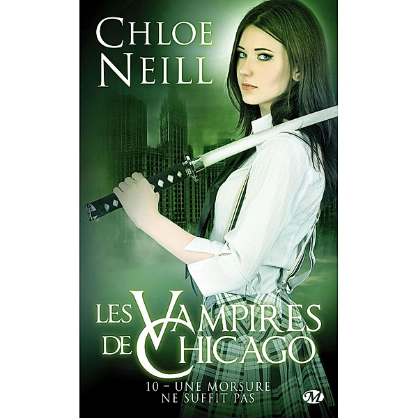 Les Vampires de Chicago, T10 : Une morsure ne suffit pas / Les Vampires de Chicago Bd.10, Chloe Neill