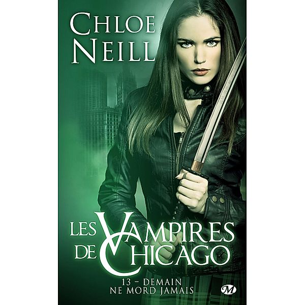 Les Vampires de Chicago, T13 : Demain ne mord jamais / Les Vampires de Chicago Bd.13, Chloe Neill