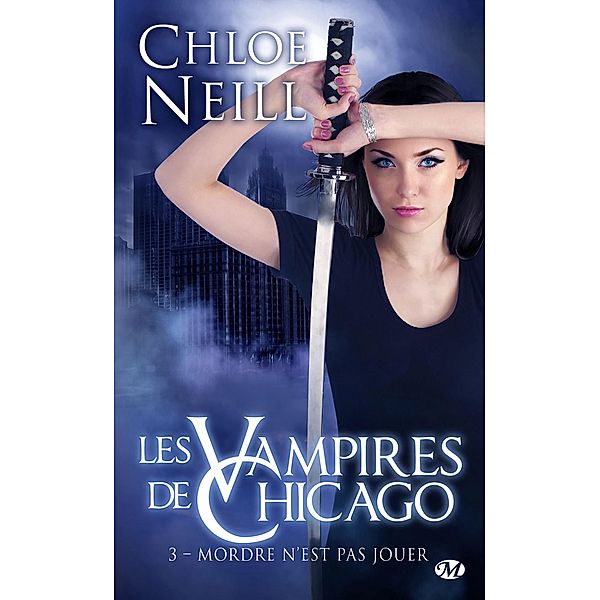 Les Vampires de Chicago, T3 : Mordre n'est pas jouer / Les Vampires de Chicago Bd.3, Chloe Neill
