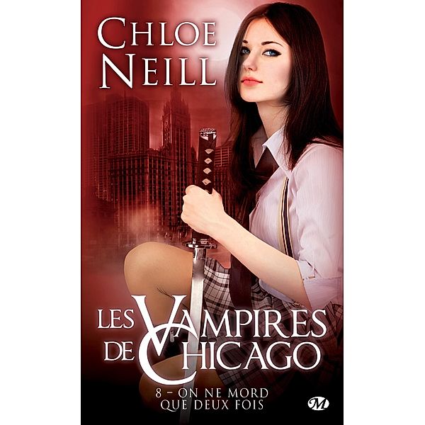 Les Vampires de Chicago, T8 : On ne mord que deux fois / Les Vampires de Chicago Bd.8, Chloe Neill