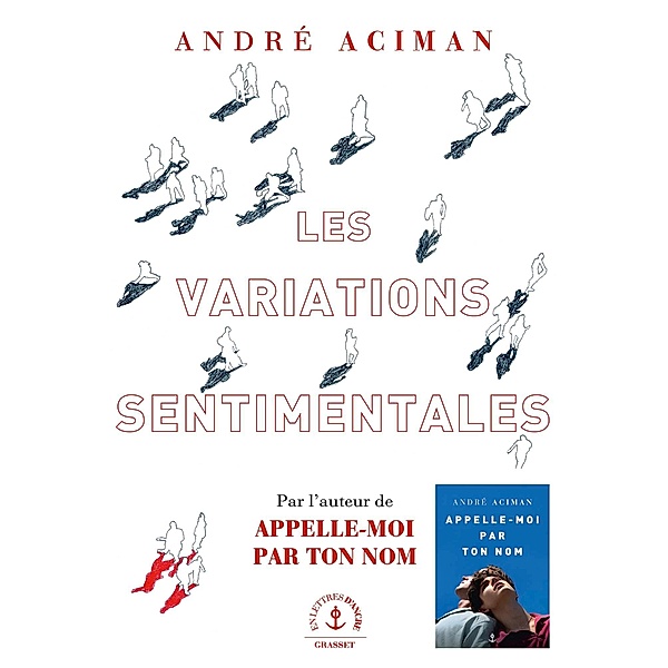 Les variations sentimentales / En lettres d'ancre, André Aciman