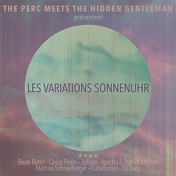 Les Variations Sonnenuhr (Vinyl), The Perc, The Hidden Gentleman
