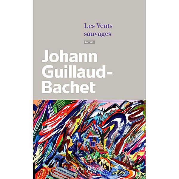 Les Vents sauvages / Littérature, Johann Guillaud-Bachet