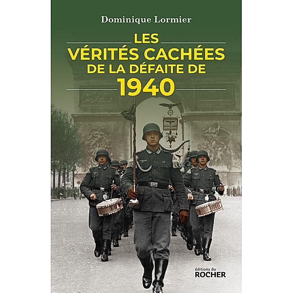 Les vérités cachées de la défaite de 1940, Dominique Lormier