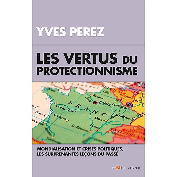Les vertus du protectionnisme, Yves Pérez