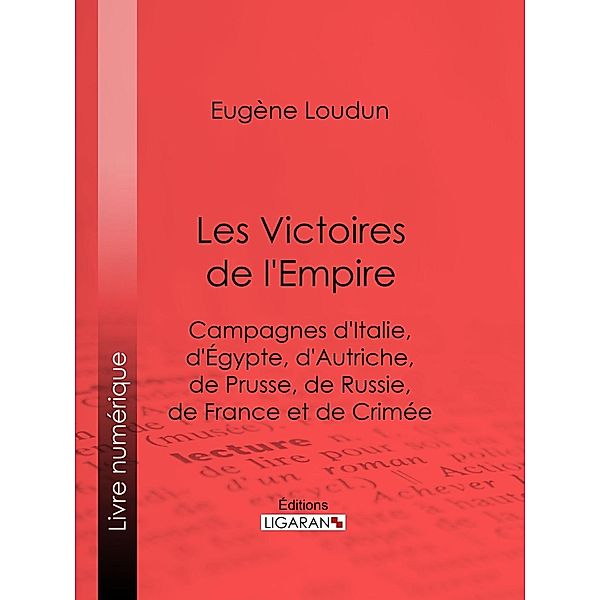 Les Victoires de l'Empire, Eugène Loudun, Ligaran