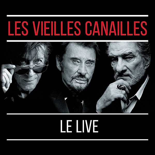 Les Vieilles Canailles:Le Live, Jacques Dutronc, Johnny Hallyday & Mitchell Eddy