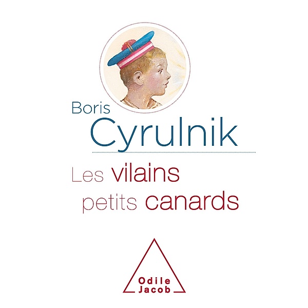 Les Vilains Petits Canards, Cyrulnik Boris Cyrulnik