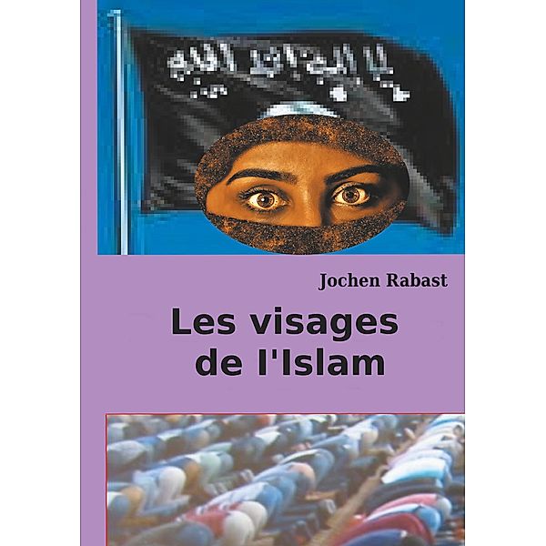 Les visages de I'Islam, Jochen Rabast