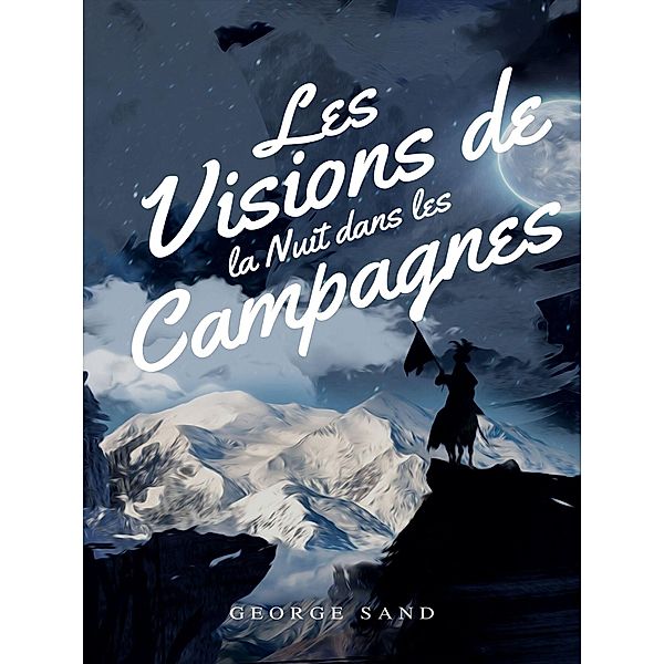 Les visions de la nuit dans les campagnes, George Sand