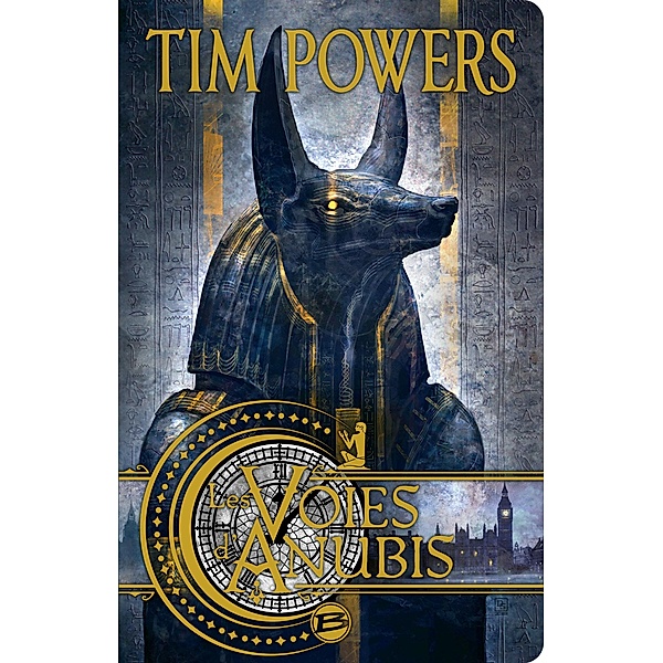 Les Voies d'Anubis / Steampunk, Tim Powers