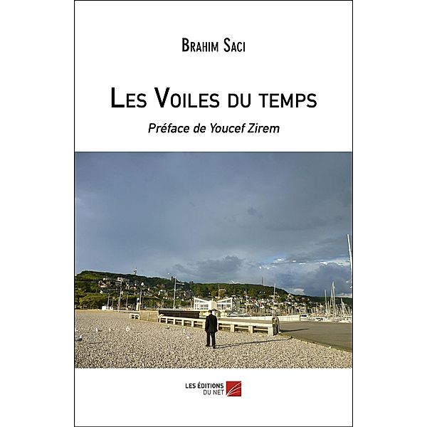 Les Voiles du temps / Les Editions du Net, Saci Brahim Saci