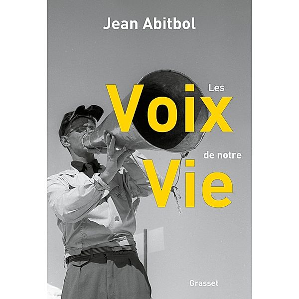 Les voix de notre vie / Essai, Jean Abitbol