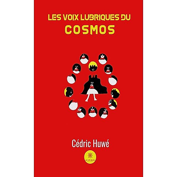 Les voix lubriques du cosmos, Cédric Huwé