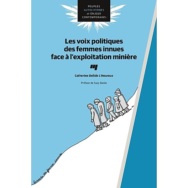 Les voix politiques des femmes innues face a l'exploitation miniere, Delisle L'Heureux Catherine Delisle L'Heureux