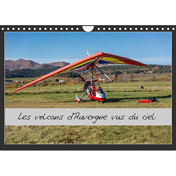 Les volcans d'Auvergne vus du ciel (Calendrier mural 2023 DIN A4 horizontal), Philippe Lardy