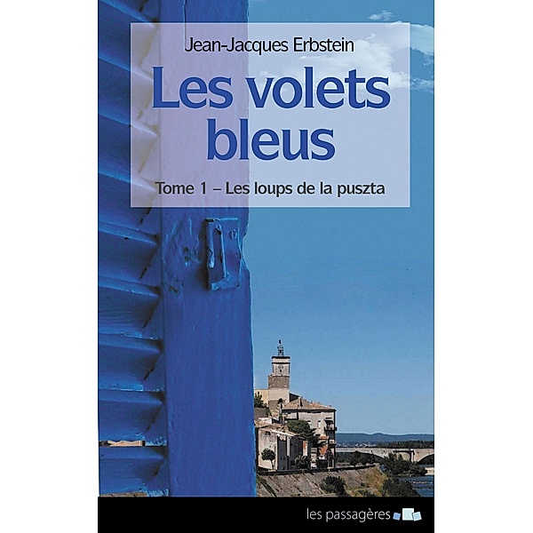 Les volets bleus - Tome 1, Jean-Jacques Erbstein