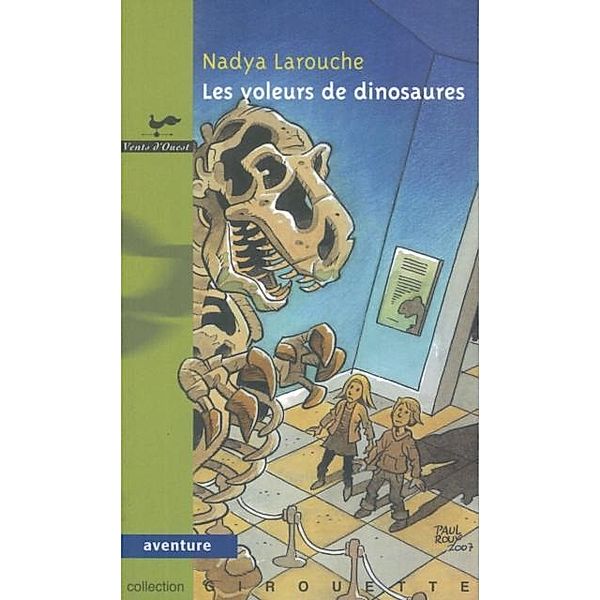 Les voleurs de dinosaures 22 / VENTS D'OUEST, Nadya Larouche