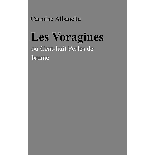 Les Voragines, Albanella Carmine Albanella