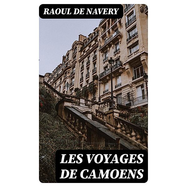 Les voyages de Camoens, Raoul de Navery