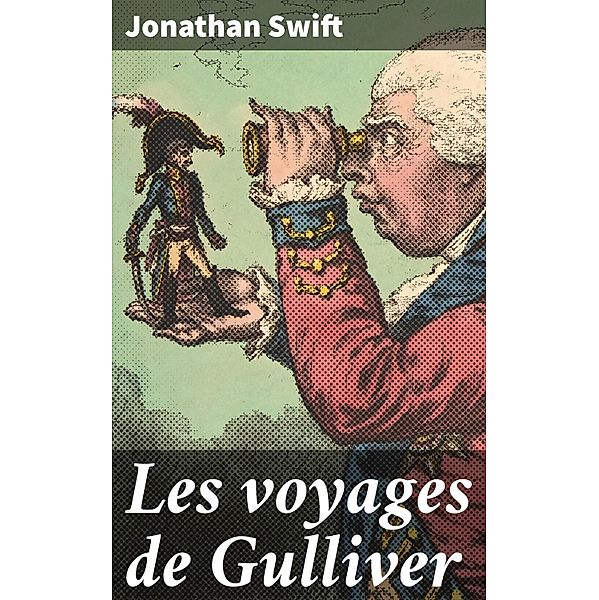 Les voyages de Gulliver, Jonathan Swift