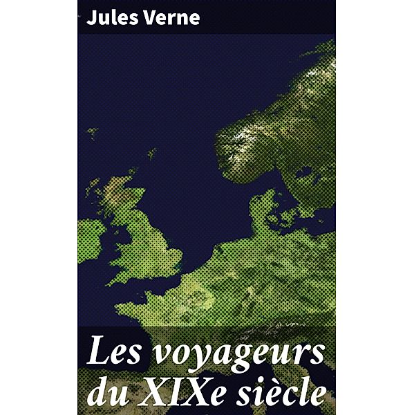 Les voyageurs du XIXe siècle, Jules Verne