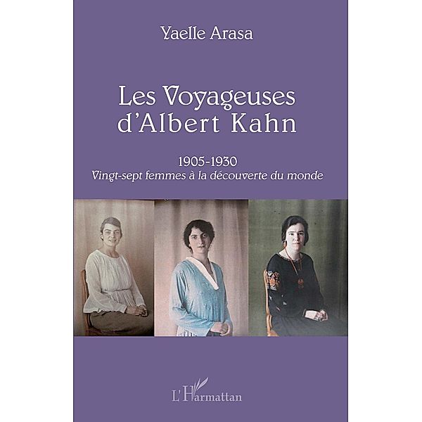 Les Voyageuses d'Albert Kahn 1905-1930, Yaelle Arasa Yaelle Arasa