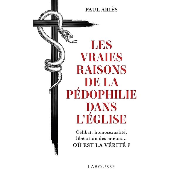 Les vraies raisons de la pédophilie dans l'Église / Essais Larousse, Paul Ariès