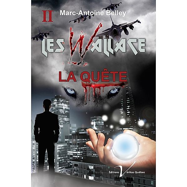 Les Wallace, tome 2 : La quete / Les Wallace, Marc-Antoine Belley