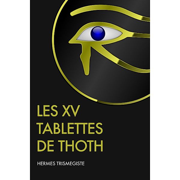 Les XV Tablettes de Thoth, Hermès Trismégiste