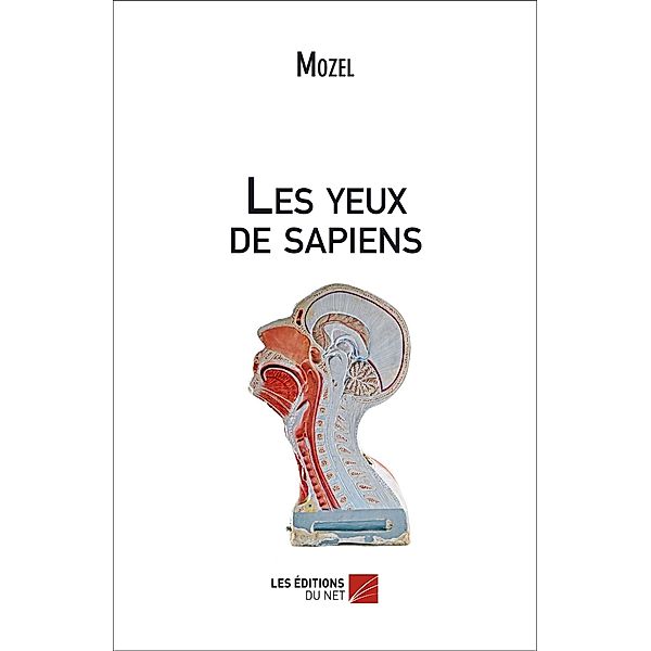 Les yeux de sapiens / Les Editions du Net, Mozel Mozel