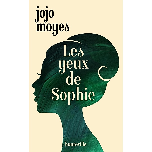 Les Yeux de Sophie / Hauteville Romans, Jojo Moyes