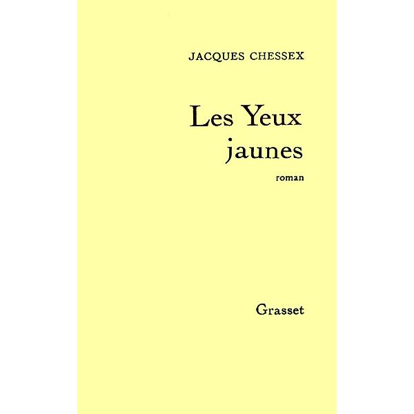 Les yeux jaunes / Littérature, Jacques Chessex