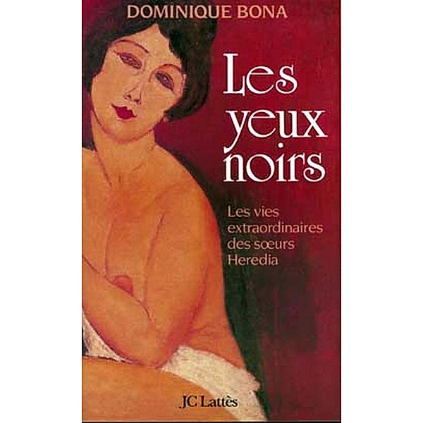 Les yeux noirs / Romans historiques, Dominique Bona