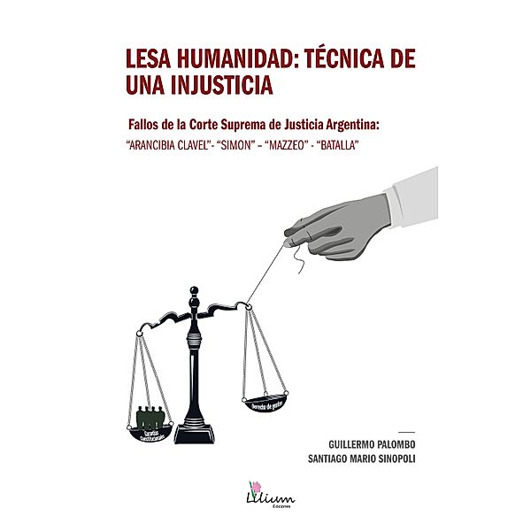 Lesa humanidad: técnica de una injusticia, Guillermo Palombo, Santiago Mario Sinopoli