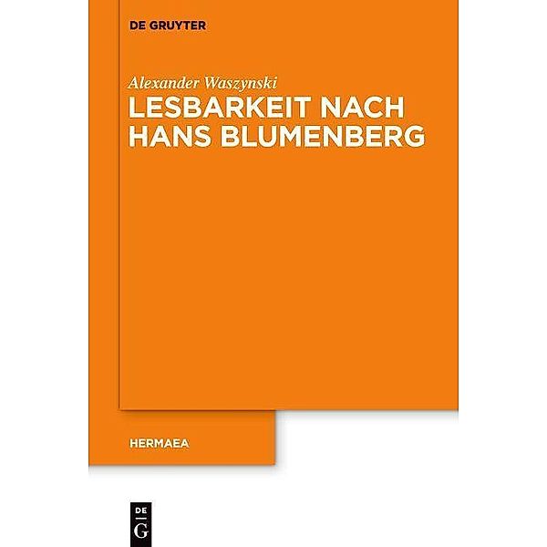 Lesbarkeit nach Hans Blumenberg / Hermaea. Neue Folge Bd.155, Alexander Waszynski