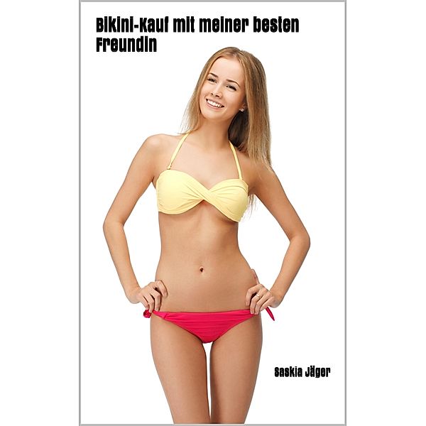 Lesben: Bikini-Kauf mit meiner besten Freundin, Saskia Jäger