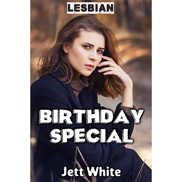 Lesbian: Birthday Special, Jett White