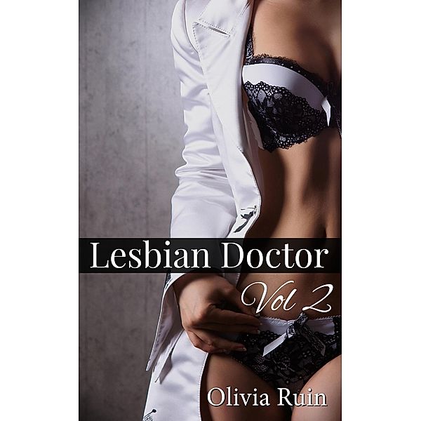 Lesbian Doctor Vol 2, Olivia Ruin