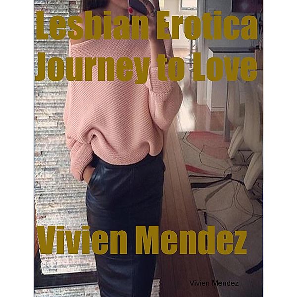 Lesbian Erotica Journey to Love, Vivien Mendez