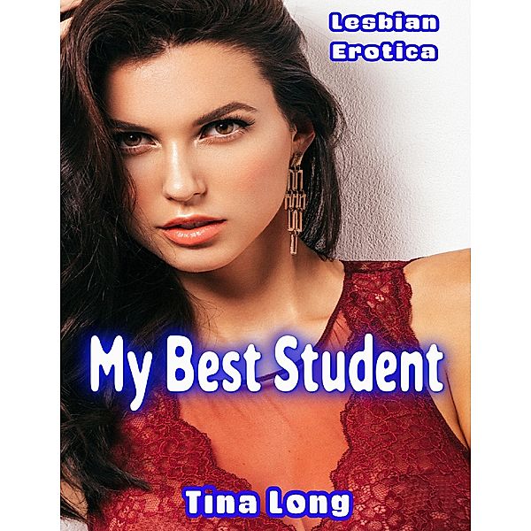 Lesbian Erotica: My Best Student, Tina Long