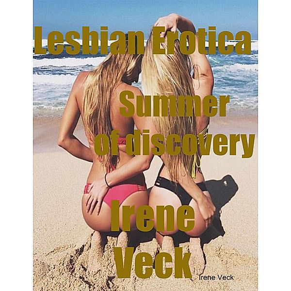 Lesbian Erotica Summer of Discovery, Irene Veck